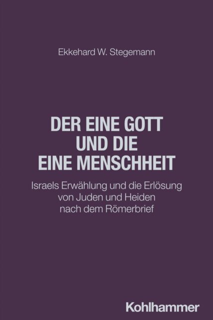 Ekkehard W. Stegemann - Der eine Gott und die eine Menschheit, E-bok
