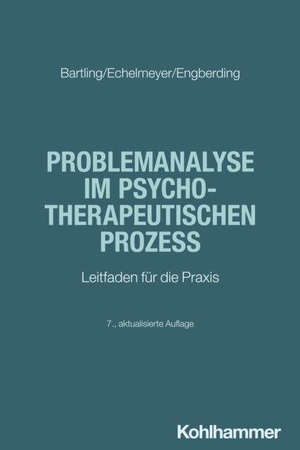 Margarita Engberding, Liz Echelmeyer, Gisela Bartling - Problemanalyse im psychotherapeutischen Prozess, E-bok