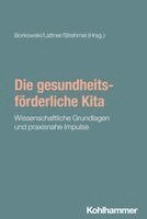 Susanne Borkowski, Katrin Lattner, Petra Strehmel - Die gesundheitsförderliche Kita, Häftad. Tillgänglighet: Lägg i varukorg