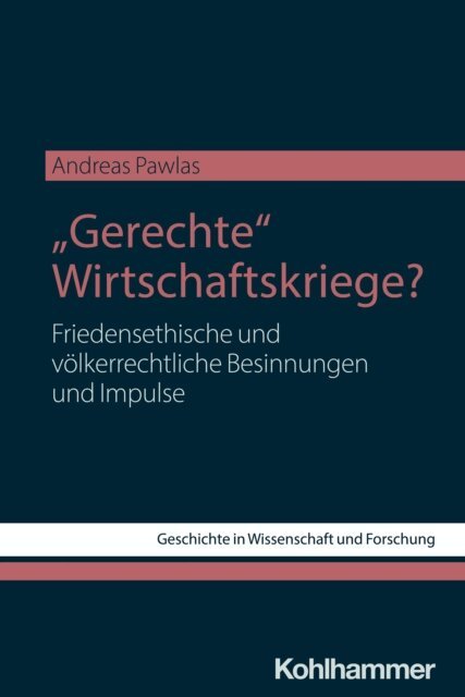 Andreas Pawlas - &quote;Gerechte&quote; Wirtschaftskriege?, E-bok