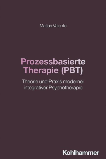 Matias Valente - Prozessbasierte Therapie (PBT), E-bok