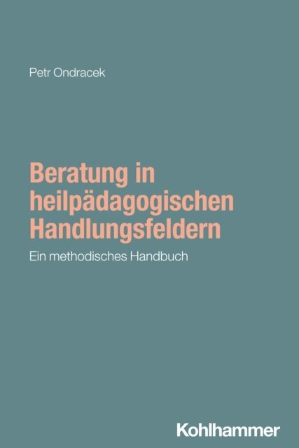 Petr Ondracek - Beratung in heilpadagogischen Handlungsfeldern, E-bok