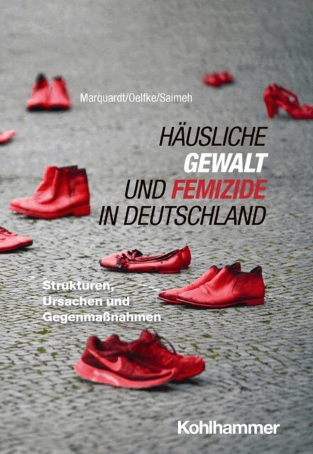 Nahlah Saimeh, Carola Oelfke, Annette Marquardt - Hausliche Gewalt und Femizide in Deutschland, E-bok