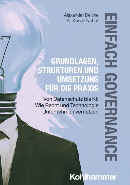 Ali Kenan Nohut, Alexander Deicke - Einfach Governance - Grundlagen, Strukturen und Umsetzung fur die Praxis, E-bok