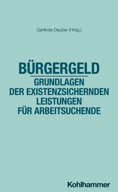 Gerlinde Dauber - Bürgergeld - Grundlagen der existenzsichernden Leistungen für Arbeitsuchende, E-bok. Tillgänglighet: Lägg i varukorg