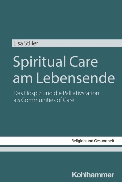 Lisa Stiller - Spiritual Care am Lebensende, E-bok