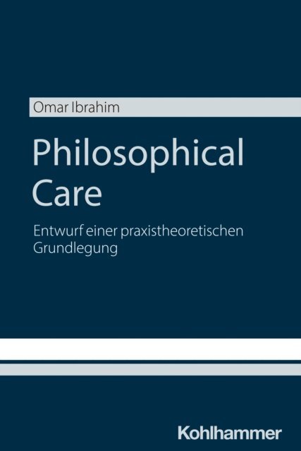 Omar Ibrahim - Philosophical Care, E-bok