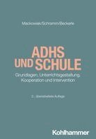 Katja Mackowiak, Satyam A. Schramm - Adhs Und Schule: Grundlagen, Unterrichtsgestaltung, Kooperation Und Intervention, Häftad
