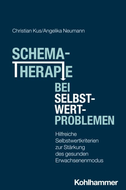 Angelika Neumann, Christian Kus - Schematherapie bei Selbstwertproblemen, E-bok