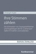 Ihre Stimmen Zahlen: Die Sichtweisen Von Zwangssterilisierten Und Angehorigen Der Ns-'Euthanasie'-Opfer Im Erzahlen Und Gedenken
