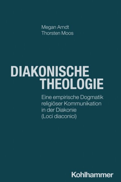 Thorsten Moos, Megan Arndt - Diakonische Theologie, E-bok