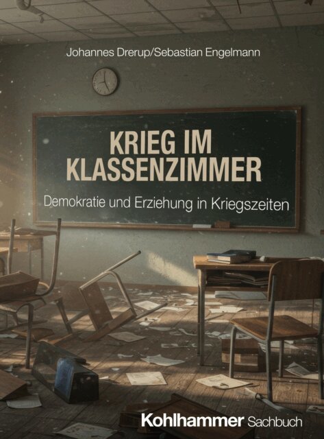 Sebastian Engelmann, Johannes Drerup - Krieg im Klassenzimmer, E-bok