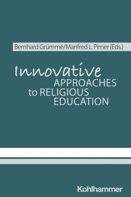 Manfred L. Pirner, Bernhard Grumme - Innovative Approaches to Religious Education, E-bok