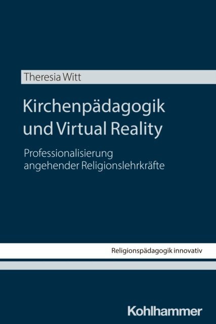 Theresia Witt - Kirchenpadagogik und Virtual Reality, E-bok