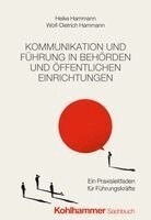 Heike Hammann, Wolf-Dietrich Hammann - Kommunikation und Führung in Behörden und öffentlichen Einrichtungen, Häftad