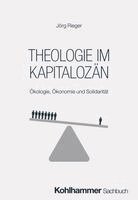 Jörg Rieger, Dorothea Erbele-Küster - Theologie Im Kapitalozän: Ökologie, Ökonomie Und Solidarität, Häftad. Tillgänglighet: Lägg i varukorg
