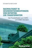 René Schubert, Marie-Christin Lender, Peter Lender - Nachhaltigkeit in Gesundheitseinrichtungen: Vom Reporting zur Transformation, Häftad
