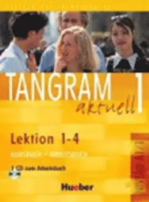Rosa-Maria Dallapiazza, Eduard von Jan, Til Schönherr - Tangram aktuell 1. Kursbuch und Arbeitsbuch, Lektion 1 - 4, Häftad
