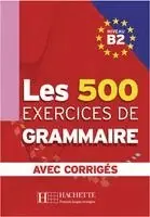 Marie-Pierre Caquineau-Gündüz, Yvonne Delatour, Dominique Jennepin, Françoise Lesage-Langot - Les 500 Exercices de Grammaire B2. Livre + avec corrigés, Häftad. Tillgänglighet: Lägg i varukorg