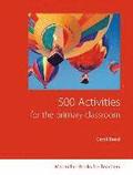 500 Activities for the Primary Classroom