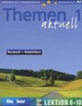 Themen aktuell 1. Kursbuch und Arbeitsbuch. Lektion 6 - 10. Mit CD