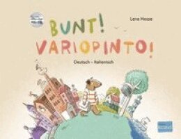 Lena Hesse - Bunt! - Kinderbuch Deutsch-Italienisch mit mehrsprachiger Hör-CD + MP3-Hörbuch zum Download, Inbunden