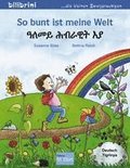 So bunt ist meine Welt. Kinderbuch Deutsch-Tigrinya