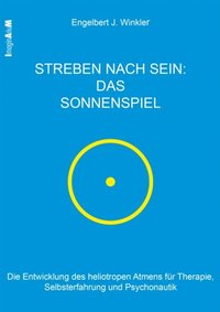 Streben nach Sein ? das Sonnenspiel