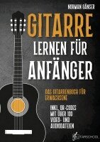 Norman Gänser, Novapenso Verlag - Gitarre Lernen für Anfänger - Das Gitarrenbuch für Erwachsene inkl. QR-Codes mit über 100 Video- und Audiodateien, Häftad