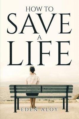 Eden Aloy - How To Save A Life, Häftad