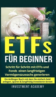 Investment Academy - ETFs für Beginner, Inbunden