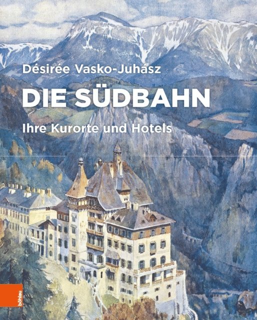 Desiree Vasko-Juhasz - Die Südbahn, E-bok
