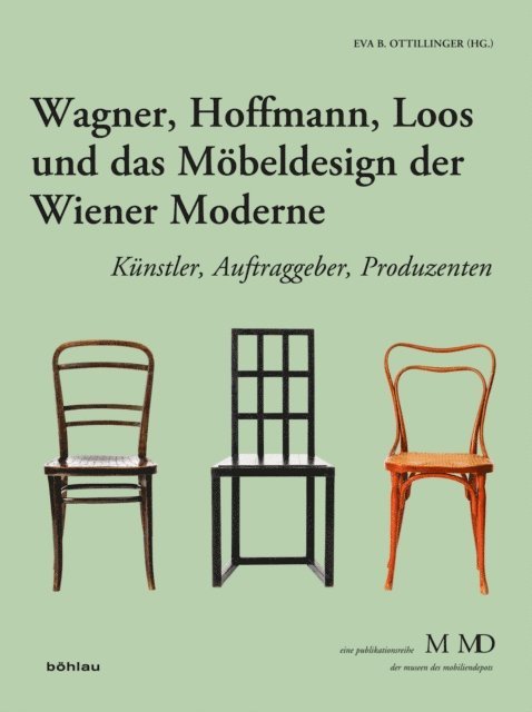 Eva B. Ottillinger - Wagner, Hoffmann, Loos und das Möbeldesign der Wiener Moderne, E-bok