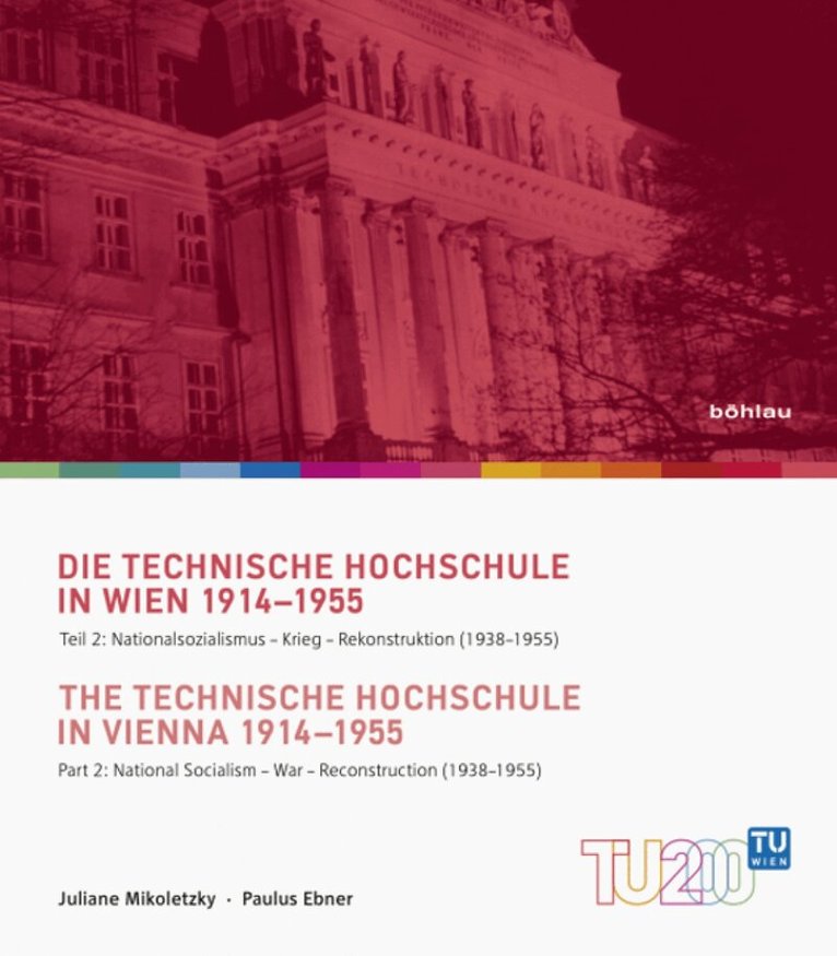 Paulus Ebner, Juliane Mikoletzky - Die Technische Hochschule in Wien 1914-1955 / The Technische Hochschule in Vienna 1914--1955, Häftad. Tillgänglighet: Lägg i varukorg