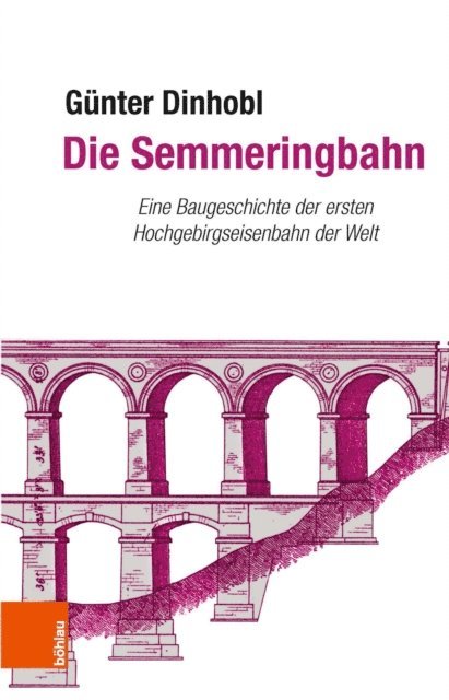 Gunter Dinhobl - Die Semmeringbahn, E-bok