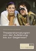 Theaterdramaturgien von der Aufkl�rung bis zur Gegenwart
