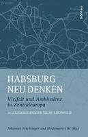 Johannes Feichtinger, Heidemarie Uhl - Habsburg neu denken, Inbunden. Tillgänglighet: Tillfälligt slut