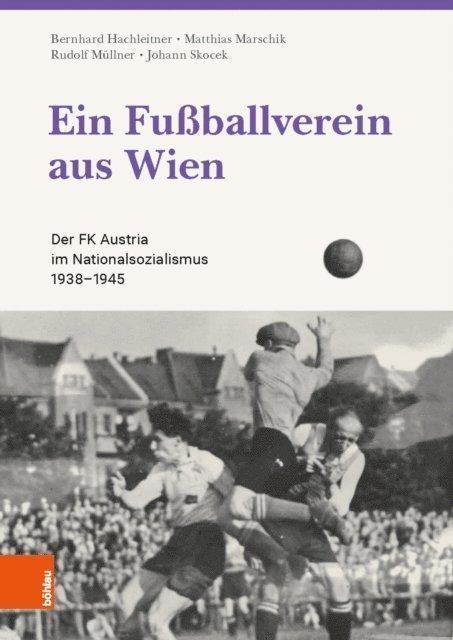 Johann Skocek, Rudolf Mullner, Matthias Marschik, Bernhard Hachleitner - Ein Fußballverein aus Wien, E-bok
