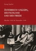 OEsterreich-Ungarn, Deutschland und der Friede