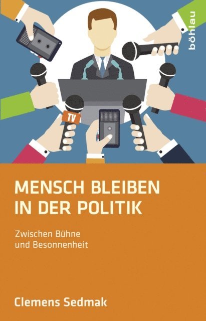 Clemens Sedmak - Mensch bleiben in der Politik, E-bok