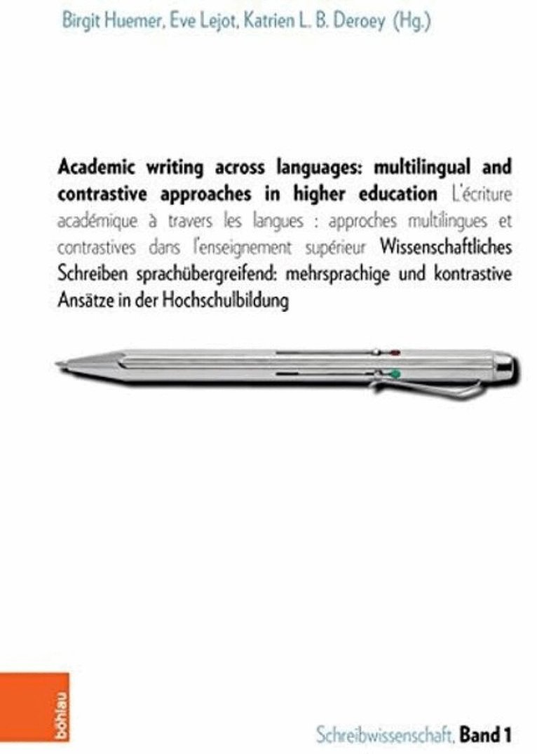 Birgit Huemer, Katrien L.B. Deroey, Eve Lejot - Academic writing across languages: multilingual and contrastive approaches in higher education, Inbunden