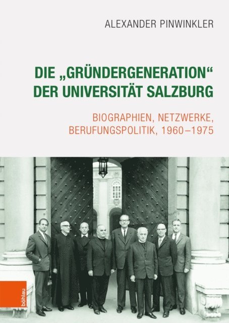 Alexander Pinwinkler - Die "Gründergeneration" der Universität Salzburg, E-bok
