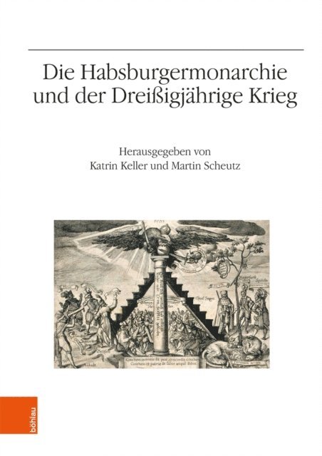 Martin Scheutz, Katrin Keller - Die Habsburgermonarchie und der Dreißigjährige Krieg, E-bok