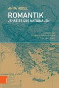 Romantik Jenseits Des Nationalen: Geopoetik Der Sudslavischen Romantiken Im Imperialen Raum