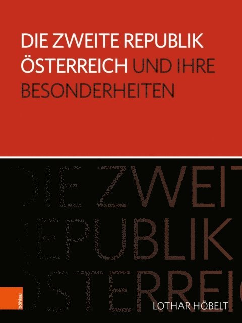 Lothar Hobelt - Die Zweite Republik Österreich und ihre Besonderheiten, E-bok