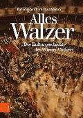 Alles Walzer: Die Kulturgeschichte Des Wiener Walzers