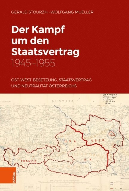 Wolfgang Mueller, Gerald Stourzh - Der Kampf um den Staatsvertrag 1945-1955, E-bok