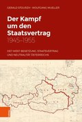 Der Kampf um den Staatsvertrag 1945-1955