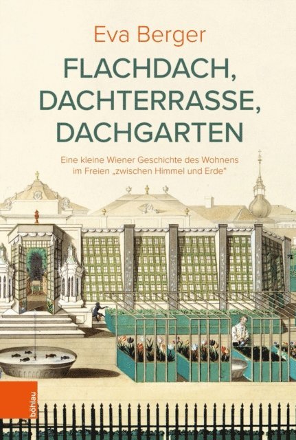 Eva Berger - Flachdach, Dachterrasse, Dachgarten, E-bok