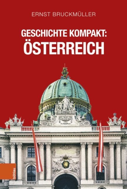 Ernst Bruckmuller - Geschichte kompakt: Österreich, E-bok